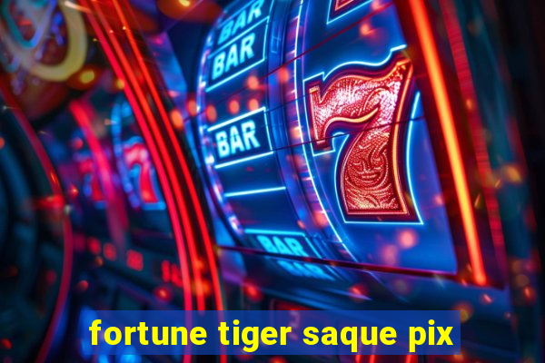 fortune tiger saque pix